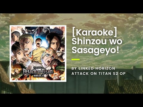 [KARAOKE] Shinzou wo Sasageyo! - Linked Horizon - Attack On Titan S2 OP