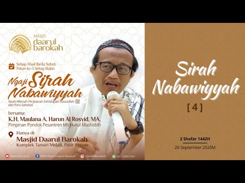 Sirah Nabawiyyah (Bagian 4) | K.H. Maulana A. Harun Al Rosyid, M.A.