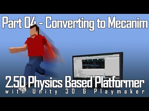 2D Physics Platformer with Unity and Playmaker part 4 - Converting to Mecanim