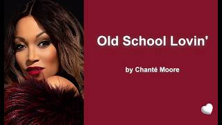Old School Lovin' by Chanté Moore (Lyrics)