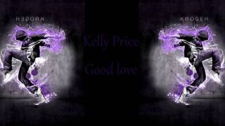 Kelly Price - Good love