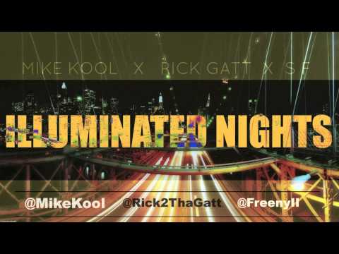 MikeKool x Rick Gatt x SF - ILLUMINATED NIGHTS (Prod. By flawless tracks)