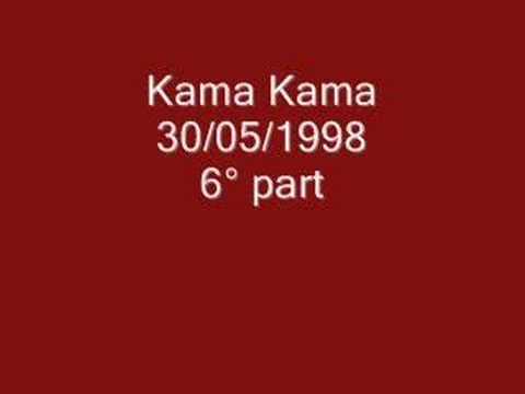 Kama Kama 30/05/1998  6 part