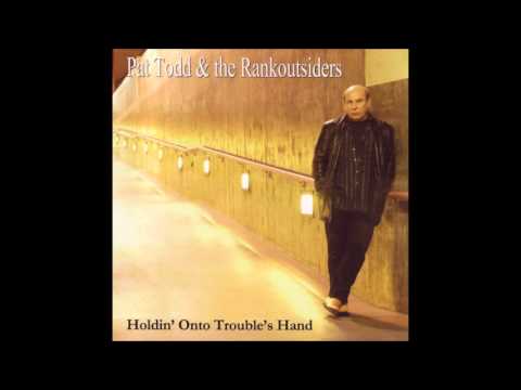 Pat Todd & The Rankoutsiders - There's Nothing For Me Here