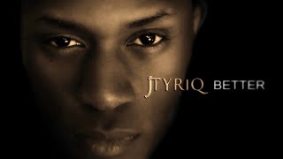 BETTER -JTYRIQ (LYRIC VIDEO)
