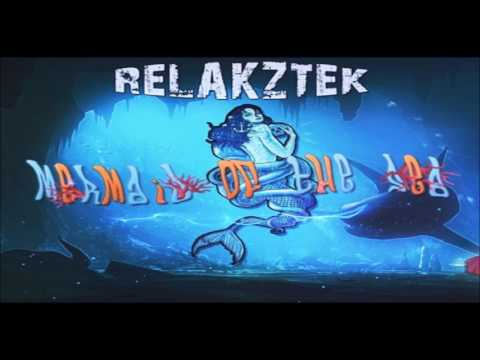 Relakztek - Mermaid Of The Sea