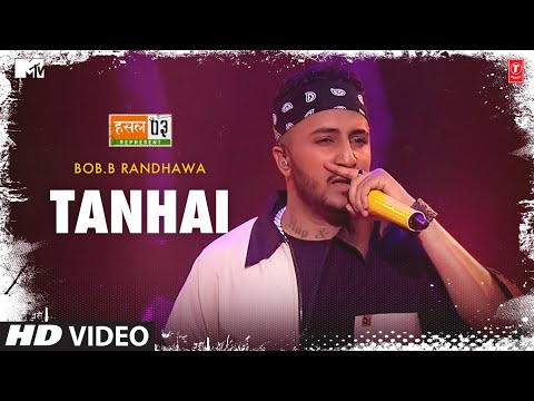 Tanhai: Bob.B Randhawa, Karan Kanchan | Mtv Hustle Season 3 Represent | Hustle 3.0
