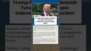 Trump Puji Prabowo seusai Tarif Impor RI Turun Jadi 19% Presiden Mereka Sangat Hebat!