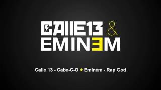 Calle 13 &amp; Eminem - Rap-E-O (Cabe-C-O + Rap God) [Mashup/Remix]