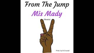 Mis Mady - From The Jump Remix