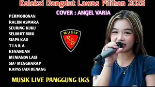 Download lagu Koleksi DANGDUT LAWAS PILIHAN 2025 - Cover Angel Varia, Musik Live Panggung UGS mp3