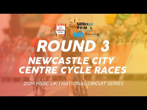 Round 3: Newcastle City Centre Cycle Races - 2019 HSBC UK | National Circuit Series