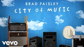 Brad Paisley - City of Music (Audio)