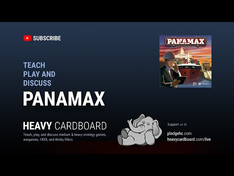 Panamax 4p Teaching, Play-through, & Round table discussion by Heavy Cardboard