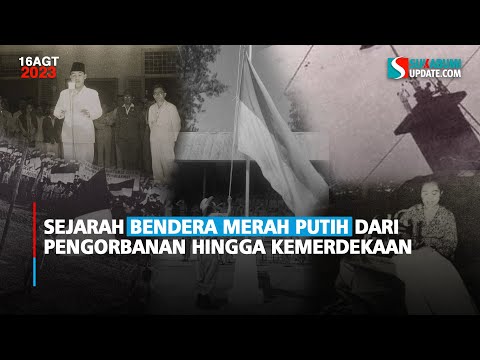 Sejarah Bendera Merah Putih Dari Pengorbanan Hingga Kemerdekaan