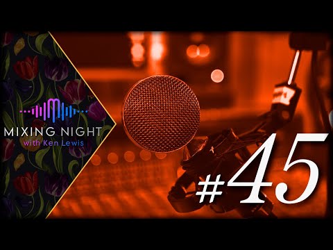 Mixing Night - DIY NIGHT with Ken Lewis 6/8/2022