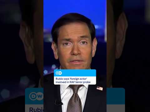 Rubio says foreign actor involved in RAF terror probe | DW News