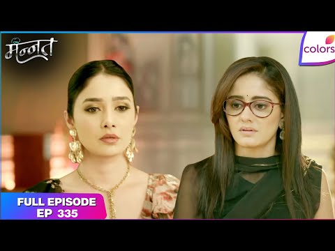 Mannat Har Khushi Paane Ki | Full Episode - 333 | Yuvi's Desperate Move | Colors TV