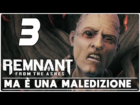 REMNANT FROM THE ASHES ►  GAMEPLAY ITA [#3] | MA È UNA MALEDIZIONE! - PC