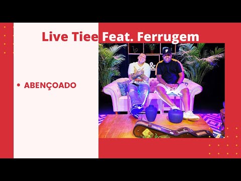 Tiee Feat Ferrugem - Abençoado