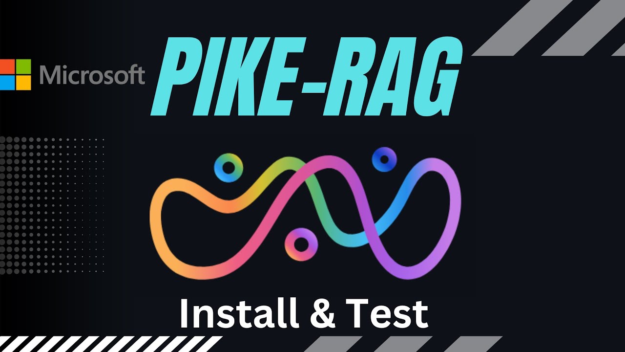 Microsoft PIKE-RAG - Specialized Knowledge Meets AI Reasoning - Install and Test
