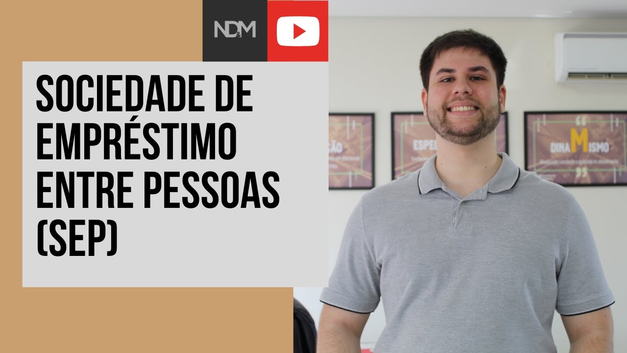 NDM Vídeos | Fintechs de crédito (Pt. 3): SOCIEDADE DE EMPRÉSTIMO ENTRE PESSOAS