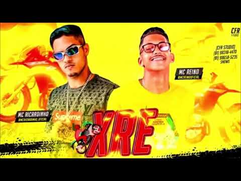MC REINO E MC RICARDINHO - XRE - MÚSICA NOVA