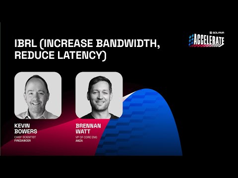 Ship or Die at Accelerate 2025: IBRL (Kevin Bowers - Firedancer, Brennan Watt - Anza)