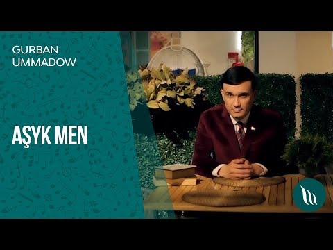 Gurban Ummadow - Ashyk men | 2019