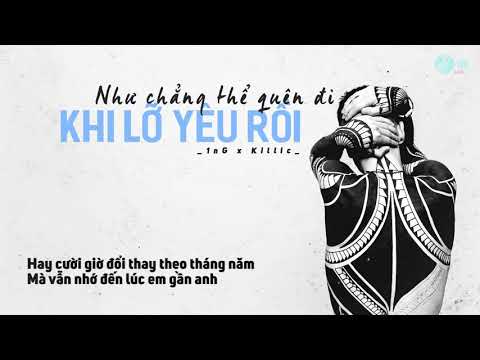 [Video Lyric] NHƯ CHẲNG THỂ QUÊN ĐI KHI LỠ YÊU RỒI - 1nG x Killic