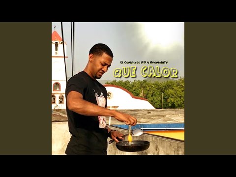 Que Calor