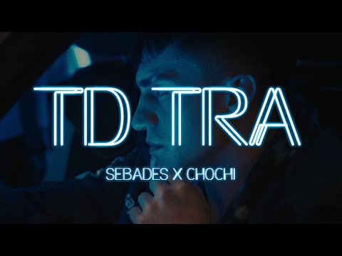 Sebades, Chochi - TD TRA (Visualizer)