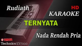 Download lagu RUDIATH RB - TERNYATA ( NADA RENDAH PRIA ) || KARAOKE mp3