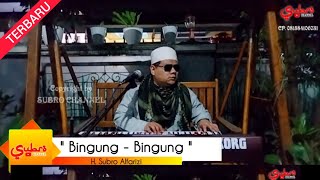 Download lagu Bingung Bingung H Subro Alfarizi Live... mp3