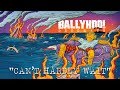 Ballyhoo! | Can't Hardly Wait | Detonate