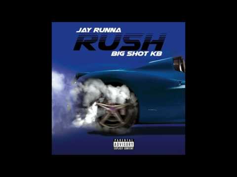Rush - Jay Runna & Bigshot KB Prod. by. Nutty Nudey