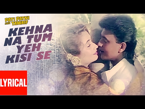 Kehna Na Tum Yeh Kisi Se Lyrical Video  | Pati Patni Aur Tawaif | Mohd. Aziz, Salma Agha | Mithun