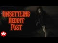 The Most Unsettling Reddit Post