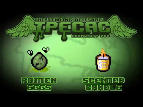 The Binding of Isaac: IPECAC Community Mod Item Guide - Rotten Eggs, Scented Candle