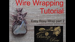 Wire Wrapping Tutorial easy rosy wrap part 2