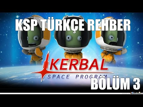 Kerbal Space Program Türkçe Rehber Bölüm 3: Yörünge