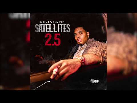 Kevin Gates - Satellites 2.5 (Official Audio)