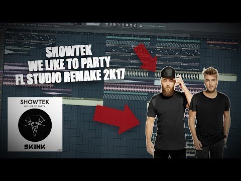 FL Studio Remake 2K17 | SHOWTEK - WE LIKE TO PARTY (FLP!)