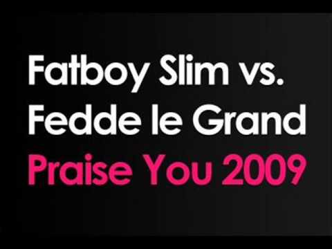 Fatboy Slim vs Fedde Le Grand - Praise You (FLG remix)
