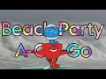 Beach Party A Go Go Remastered
