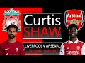 Liverpool V Arsenal Live Watch Along (Curtis Shaw TV)