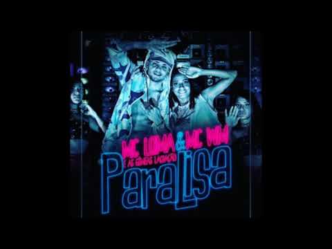 MC Loma e as Gêmeas Lacração ft. MC WM - Paralisa