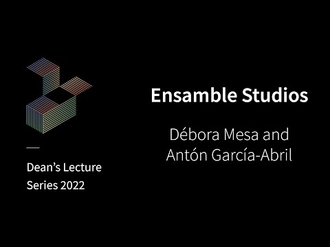 Dean's Lecture Series: Ensamble Studios with Débora Mesa and Antón García-Abril