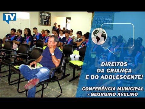 CONFERÊNCIA DE DIREITOS DE CRIANÇAS E ADOLESCENTES EM GEORGINO AVELINO