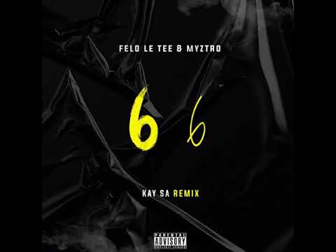 Felo Le Tee & Myztro - 66 (Kay SA Remix) 